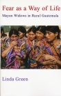 Fear as a Way of Life: Mayan Widows in Rural Guatemala Cover Image