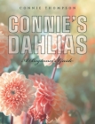 Connie's Dahlias: A Beginner's Guide By Connie Thompson Cover Image