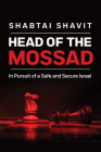 Head of the Mossad: In Pursuit of a Safe and Secure Israel Cover Image