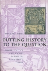 Putting History to the Question: Power, Politics, and Society in English Renaissance Drama By Michael Neill Cover Image