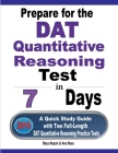 Prepare for the DAT Quantitative Reasoning Test in 7 Days: A Quick Study Guide with Two Full-Length DAT Quantitative Reasoning Practice Tests By Reza Nazari, Ava Ross Cover Image