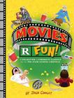 Movies R Fun!: A Collection of Cinematic Classics for the Pre-(Film) School Cinephile Cover Image