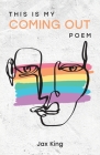 This Is My Coming Out Poem By Jax King Cover Image