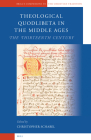 Theological Quodlibeta in the Middle Ages: The Thirteenth Century (Brill's Companions to the Christian Tradition #1) By Chris Schabel (Editor) Cover Image
