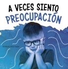 A Veces Siento Preocupación By Jaclyn Jaycox Cover Image