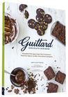 Guittard Chocolate Cookbook: Decadent Recipes from San Francisco's Premium Bean-to-Bar Chocolate Company By Amy Guittard, Alice Medrich (Foreword by), Antonis Achilleos (Photographs by) Cover Image