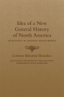 Idea of a New General History of North America: An Account of Colonial Native Mexico By Lorenzo Boturini Benaduci, Stafford Poole (Translator), Susan Schroeder (Foreword by) Cover Image
