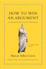 How to Win an Argument: An Ancient Guide to the Art of Persuasion Cover Image