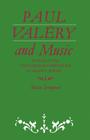 Paul Valery and Music: A Study of the Techniques of Composition in Valery's Poetry By Brian Stimpson Cover Image
