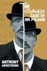 The Strange Case of Mr Pelham: A Classic Psychological Thriller Cover Image