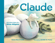 Claude: The True Story of a White Alligator Cover Image
