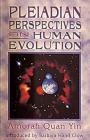 Pleiadian Perspectives on Human Evolution By Amorah Quan Yin Cover Image