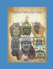 Todas las Leyendas de Los Siete Soles: Catálogo y Leyendas By Álvaro Augusto Casas (Editor), María Pilar Márquez (Illustrator), Kir Fénix Hámilton Cover Image