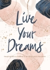 Live Your Dreams: Inspiration to Follow Your God-Given Passions Cover Image