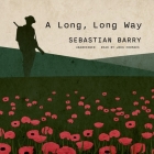 A Long, Long Way By Sebastian Barry Cover Image