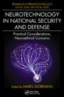 Neurotechnology in National Security and Defense: Practical Considerations, Neuroethical Concerns (Advances in Neurotechnology) By James Giordano (Editor) Cover Image