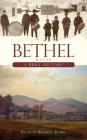 Bethel, Maine: A Brief History By Stanley Russell Howe Cover Image