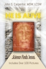 He is Alive: Science Finds Jesus By John S. Carpenter Cover Image