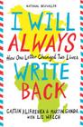 I Will Always Write Back: How One Letter Changed Two Lives By Martin Ganda, Caitlin Alifirenka, Liz Welch (With) Cover Image