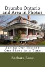 Drumbo Ontario and Area in Photos: Saving Our History One Photo at a Time By Barbara Raue Cover Image