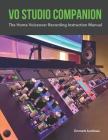 VO Studio Companion: The Home Voiceover Recording Instruction Manual By Emmett Andrews Cover Image