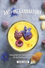 The Anti-Inflammatory Cookbook: Discover the Healing Power of Nutritious Foods Cover Image