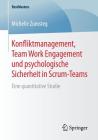 Konfliktmanagement, Team Work Engagement Und Psychologische Sicherheit in Scrum-Teams: Eine Quantitative Studie (Bestmasters) Cover Image