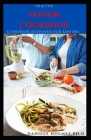 Healthy Senior Cookbook: Delicious and Nutritious Easy To Prepare And Freeze Recipes Specially Designed for Seniors By Daniels Holmes Ph. D. Cover Image