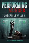 Performing Murder By Joseph Levalley Cover Image
