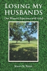 Losing My Husbands: One Woman's Experience with Grief By Nancy N. Needy Cover Image