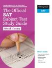The Official SAT Subject Test in World History Study Guide By The College Board Cover Image