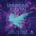 Unraveling Eleven By Jerri Chisholm, Justis Bolding (Read by) Cover Image