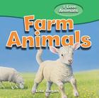 Farm Animals (I Love Animals) By Lisa Regan, Kim Thompson (Illustrator) Cover Image