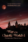 War of the Chaotic Worlds 1 By Hermione Lee Cover Image
