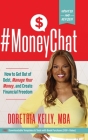 #MoneyChat: How to Get Out of Debt, Manage Your Money, and Create Financial Freedom By Dorethia Kelly Cover Image