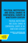 Political Institutions and Social Change in Continental Europe in the Nineteenth Century By Eugene Anderson (Contributions by), Pauline R. Anderson Cover Image