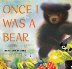 Once I Was a Bear Cover Image