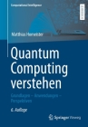 Quantum Computing Verstehen: Grundlagen - Anwendungen - Perspektiven (Computational Intelligence) By Matthias Homeister Cover Image