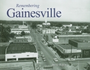 Remembering Gainesville By Steve Rajtar (Text by (Art/Photo Books)) Cover Image