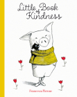 Little Book of Kindness (Piggy #1) By Francesca Pirrone Cover Image