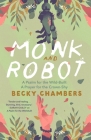 Monk and Robot (Monk & Robot) By Becky Chambers Cover Image