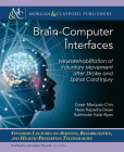 Brain-Computer Interfaces: Neurorehabilitation of Voluntary Movement After Stroke and Spinal Cord Injury (Synthesis Lectures on Assistive) By Cesar Marquez-Chin, Naaz Kapadia-Desai, Sukhvinder Kalsi-Ryan Cover Image