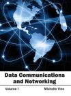 Data Communications and Networking: Volume I By Michelle Vine (Editor) Cover Image