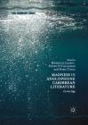 Madness in Anglophone Caribbean Literature: On the Edge (New Caribbean Studies) By Benedicte Ledent (Editor), Evelyn O'Callaghan (Editor), Daria Tunca (Editor) Cover Image