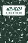 Archery Score Card: Archery Score Keeper Scoring Helper; Individual Sport Archery Training Green Notebook; Archery For Beginners Score Log By Aim Prints Cover Image