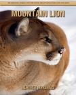 Mountain Lion: An Amazing Animal Picture Book about Mountain Lion for Kids Cover Image
