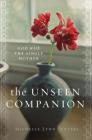 The Unseen Companion: God With the Single Mother By Michelle Lynn Senters Cover Image