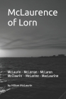 McLaurence of Lorn: McLaurin - McLerran - McLaren - McClaurin - McLarine - MacLaurine By Hilton McLaurin Cover Image