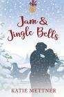 Jam and Jingle Bells: A Small Town Diner Christmas Romance Cover Image
