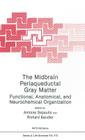 The Midbrain Periaqueductal Gray Matter: Functional, Anatomical, and Neurochemical Organization (NATO Science Series A: #213) By Antoine Depaulis (Editor), Richard Bandler (Editor) Cover Image